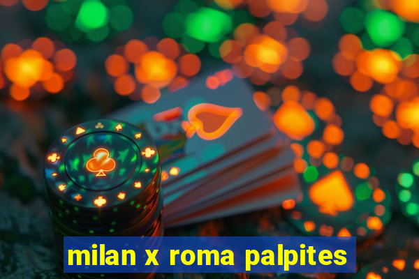 milan x roma palpites